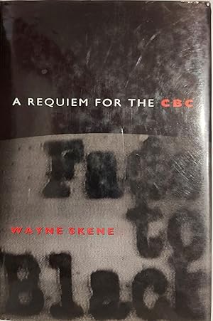 Seller image for Fade to black: A requiem for the CBC for sale by Mister-Seekers Bookstore