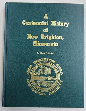 Imagen del vendedor de A Centennial History of New Brighton, Minnesota a la venta por Midway Book Store (ABAA)