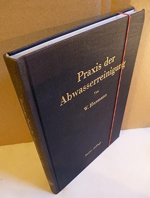 Praxis der Abwasserreinigung. Mit 133 Abbildungen.