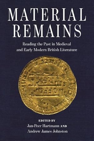 Immagine del venditore per Material Remains : Reading the Past in Medieval and Early Modern British Literature venduto da GreatBookPricesUK