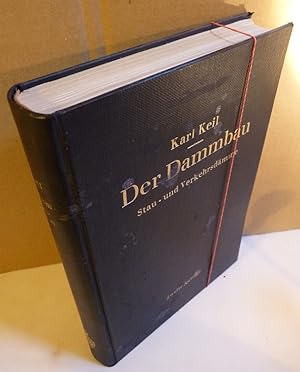 Der Dammbau. Grundlagen und Geotechnik der Stau- und Verkehrsdämme. Mit 600 Abbildungen.