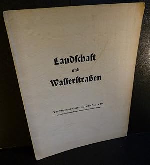 Landschaft und Wasserstraßen [Wasserstrassen]. Sonderdruck aus Zentralblatt der Bauverwaltung ver...