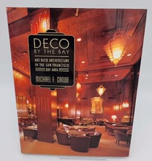 Image du vendeur pour Deco by the Bay: Art Deco Architecture in the San Francisco Bay Area mis en vente par Dungeness Books, ABAA