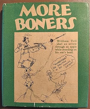 More Boners. Compiled from classrooms and examination papers.