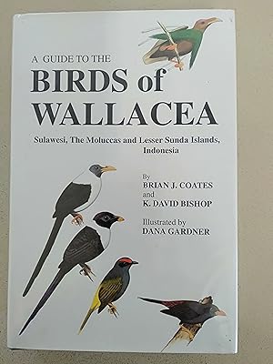 Seller image for A Guide to the Birds of Wallacea: Sulawesi, the Moluccas and Lesser Sunda Islands, Indonesia for sale by Rons Bookshop (Canberra, Australia)