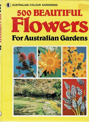 500 Beautiful Flowers For Australian Gardens