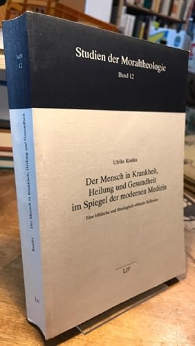 Seller image for Der Mensch in Krankheit, Heilung und Gesundheit im Spiegel der modernen Medizin. Eine biblische und theologisch-ethische Reflexion. for sale by Antiquariat Thomas Nonnenmacher