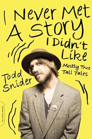 Imagen del vendedor de I Never Met a Story I Didn't Like : Mostly True Tall Tales a la venta por GreatBookPrices