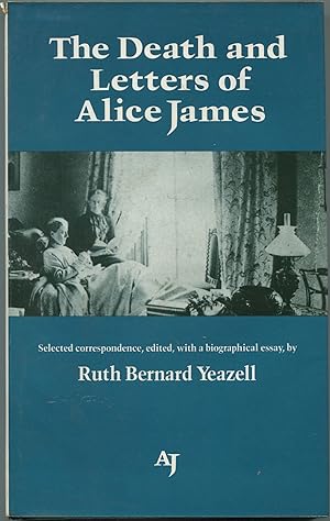 Bild des Verkufers fr The Death and Letters of Alice James zum Verkauf von Between the Covers-Rare Books, Inc. ABAA