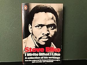 Steve Biko: I Write What I Like (A Selection of His Writings)
