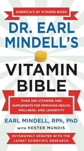 Image du vendeur pour Dr. Earl Mindell's Vitamin Bible : Over 200 Vitamins and Supplements for Improving Health, Wellness, and Longevity mis en vente par GreatBookPrices