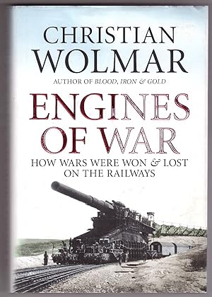Bild des Verkufers fr Engines of War How Wars Were Won and Lost on the Railways zum Verkauf von Ainsworth Books ( IOBA)