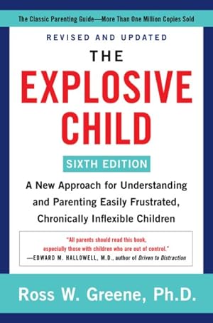 Image du vendeur pour Explosive Child : A New Approach for Understanding and Parenting Easily Frustrated, Chronically Inflexible Children mis en vente par GreatBookPrices