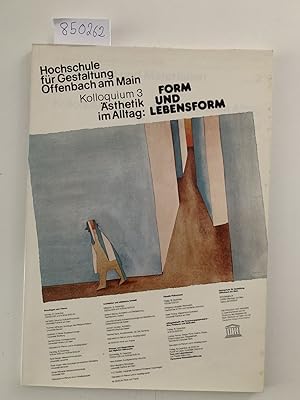 Form und Lebensform. Kolloquium 3: Ästhetik im Alltag. (Vom 12. bis 16. Dezember 1977, veranstalt...