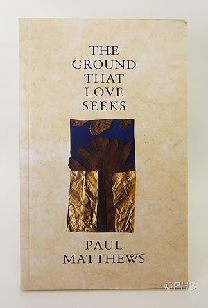 The Ground That Love Seeks