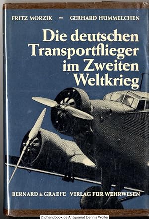 Seller image for Die deutschen Transportflieger im Zweiten Weltkrieg : Die Geschichte d. Fussvolkes d. Luft for sale by Dennis Wolter