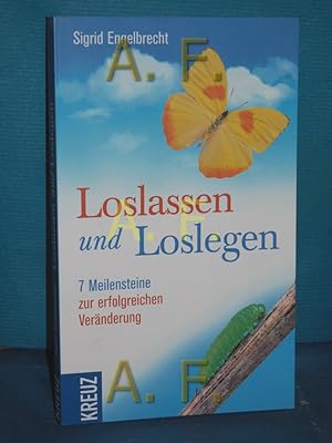 Bild des Verkufers fr Loslassen und Loslegen : 7 Meilensteine zur erfolgreichen Vernderung. zum Verkauf von Antiquarische Fundgrube e.U.