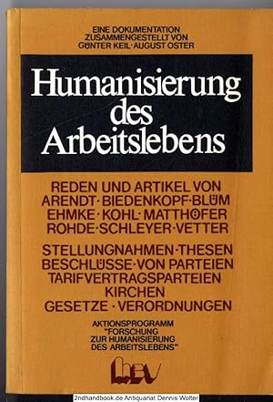 Humanisierung des Arbeitslebens : e. Dokumentation ; Reden u. Artikel von Arendt, Biedenkopf, Blü...