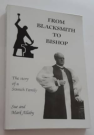 FROM BLACKSMITH TO BISHOP: The Story of a Stretch Family