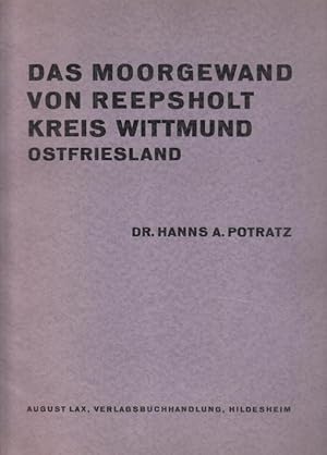 Seller image for Das Moorgewand von Reepsholt, Kreis Wittmund (Ostfriesland). (= Verffentlichungen der Urgeschichtlichen Sammlungen des Landesmuseums zu Hannover, Band 7). for sale by Antiquariat Carl Wegner