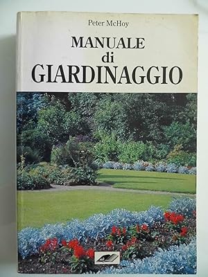 Seller image for MANUALE DI GIARDINAGGIO for sale by Historia, Regnum et Nobilia