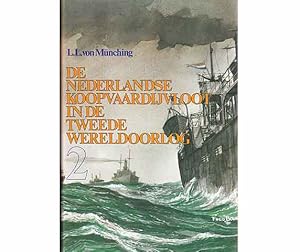 De nederlandse Koopvaardijvloot in de tweede Wereldoorlog. De lotgevallen van Nederlandse koopvaa...