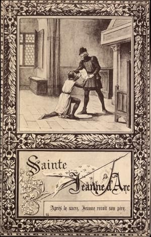 Künstler Ansichtskarte / Postkarte Sainte Jeanne d'Arc, Apres le sacre, Jeanne revoit son pere