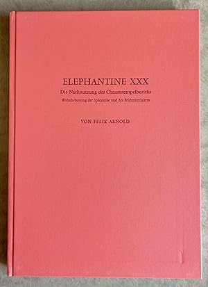 Elephantine XXX. Die Nachnutzung des Chnumtempelbezirks - Wohnbebauung der Spätantike und des Frü...