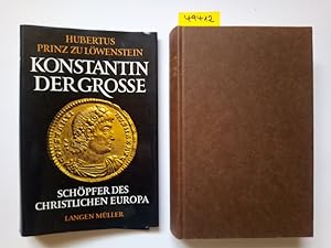 Konstantin der Grosse : Schöpfer des christlichen Europa ; nach d. Historien aus d. 4. Jh. d. Luc...