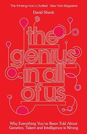 Image du vendeur pour The Genius in All of Us: Why Everything You've Been Told About Genes, Talent and Intelligence is Wrong mis en vente par WeBuyBooks