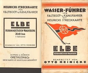 Wasser -Führer für Faltboot- und Kanufahrer. Elbe. Herrnskretschen-Magdeburg. Mit Heurichs Streck...