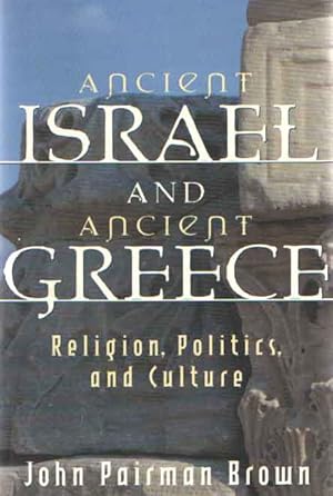 Imagen del vendedor de Ancient Israel and Ancient Greece. Religion, Politics, and Culture a la venta por Bij tij en ontij ...