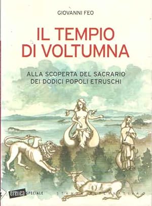 Immagine del venditore per Il Tempio di Voltumnia, alla Scoperta del Sacrario dei dodici popoli Etruschi venduto da Bij tij en ontij ...