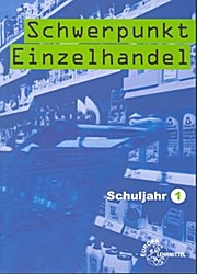 Imagen del vendedor de Schwerpunkt Einzelhandel Schuljahr 1 a la venta por unifachbuch e.K.