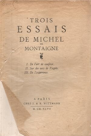 Seller image for Trois essais de Michel de Montaigne.I,de l'art de conferer.II,sur des vers de Virgile.III,de l'experience for sale by JP Livres