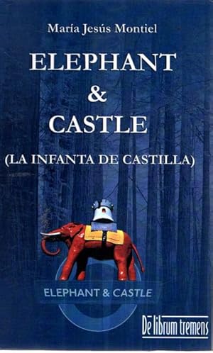 Seller image for Elephant & Castle. (La infanta de Castilla) . for sale by Librera Astarloa