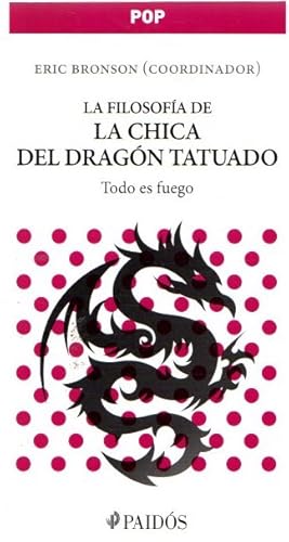 Seller image for La filosofa de la chica del dragn tatuado. Todo es fuego . for sale by Librera Astarloa