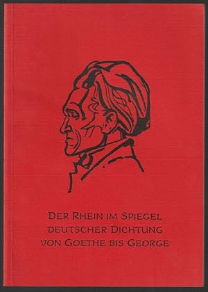 Seller image for Der Rhein im Spiegel deutscher Dichtung von Goethe bis George. Mit einem Geleitwort von Michael Stettler und 16 Bildtafeln. Herausgegeben vom Stefan-George-Gymnasium Bingen. for sale by Antiquariat Dennis R. Plummer