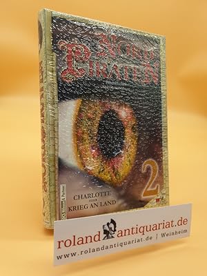 Bild des Verk�ufers f�r Nordpiraten; Teil: Teil 2., Charlotte oder Krieg an Land zum Verkauf von Roland Antiquariat UG haftungsbeschr�nkt