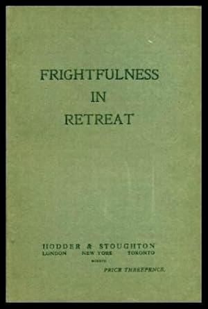 FRIGHTFULNESS IN RETREAT