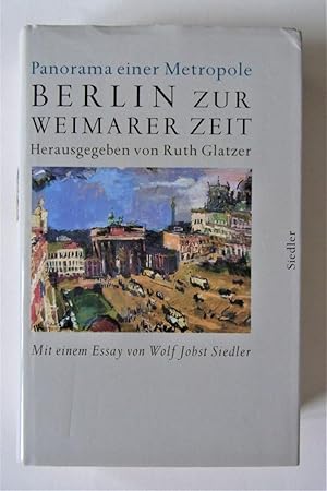 Berlin zur Weimarer Zeit. Panorama einer Metropole 1919 - 1933