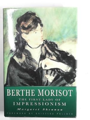 Seller image for Berthe Morisot: the first lady of Impressionism for sale by Cotswold Internet Books