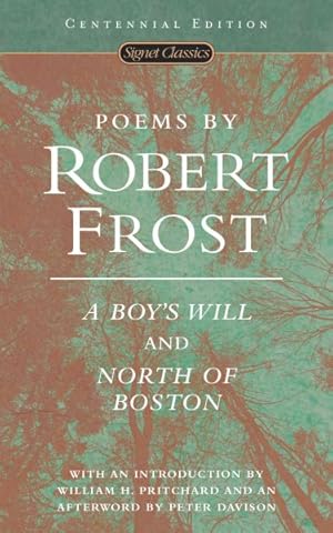 Image du vendeur pour Poems by Robert Frost : A Boy's Will and North of Boston mis en vente par GreatBookPrices