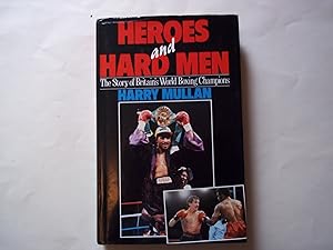 Image du vendeur pour Heroes and Hard Men: The Story of Britain's World Boxing Champions mis en vente par Carmarthenshire Rare Books