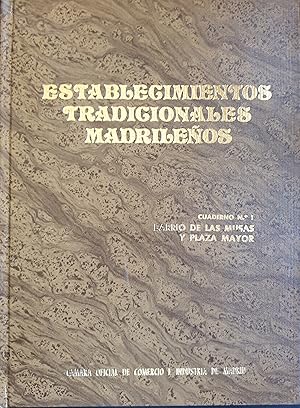 ESTABLECIMIENTOS TRADICIONALES MADRILEÑOS. Cuaderno nº 1: Barrio de las Musas y Plaza Mayor.
