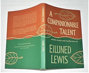 A Companionable Talent Stories, Essays and Recollections By Eiluned Lewis