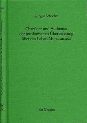 Bild des Verkufers fr Charakter und Authentie der muslimischen berlieferung ber das Leben Mohammeds. (= Studien zur Sprache, Geschichte und Kultur des islamischen Orients ; N.F., Bd. 14 ) zum Verkauf von Antiquariat Berghammer