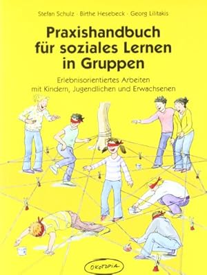 Praxishandbuch für soziales Lernen in Gruppen. Erlebnisorientiertes Arbeiten mit Kindern, Jugendl...