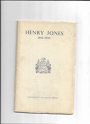 Bild des Verkufers fr Henry Jones, 1852-1922 : centenary addresses delivered at the University College of North Wales on the first day of December, 1952. Anerchiadau canmlwyddiant. zum Verkauf von Gwyn Tudur Davies