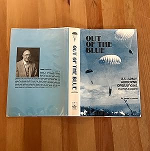 Image du vendeur pour OUT OF THE BLUE.U.S ARMY AIRBORNE OPERATIONS IN WORLD WAR 11. mis en vente par Highstreet Books ABA ILAB